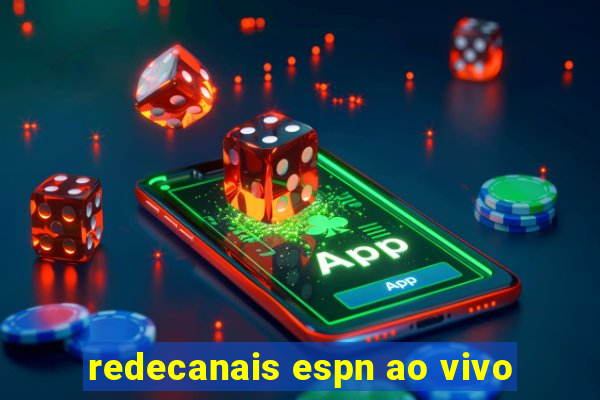 redecanais espn ao vivo